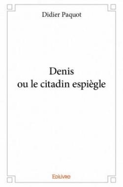 Denis Ou le Citadin Espiegle par Didier Paquot