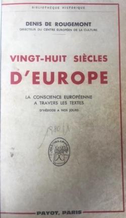 Vingt-huit sicles d'Europe : La conscience europenne  travers les textes d'Hsiode  nos jours par Denis de Rougemont
