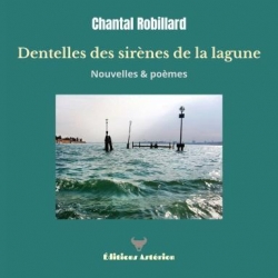 Dentelles des sirnes de la lagune par Chantal Robillard
