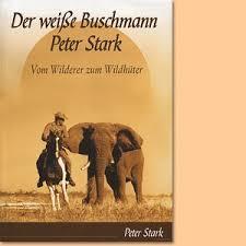 Der weie Buschmann - Vom Wilderer zum Wildhter par Peter Stark