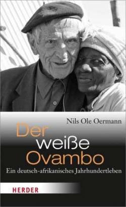 Der weie Ovambo - Ein deutsch-afrikanisches Jahrhundertleben par Nils Ole Oermann
