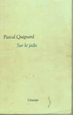 Dernier Royaume, tome 2 : Sur le Jadis par Pascal Quignard