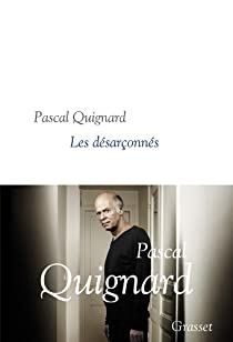Dernier royaume, tome 7 : Les dsaronns par Pascal Quignard