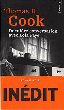 Dernire conversation avec Lola Faye par Thomas H. Cook