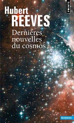Dernires nouvelles du cosmos - Intgrale par Hubert Reeves