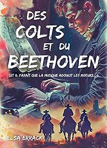 Des Colts et du Beethoven par Elsa Errack