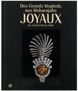 Des Grands Moghols aux Maharadja joyaux de la collection Al Thani par Jaffer Amin