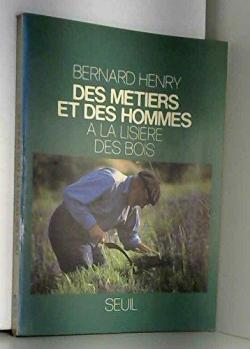 Des Mtiers et des hommes, tome 2 :  la lisire des bois par Bernard Henry
