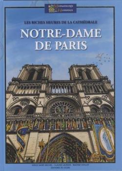 Des Monuments et des Hommes, tome 3 : Les riches heures de la cathdrale Notre-Dame de Paris par Serge Saint-Michel