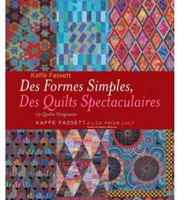 Des formes simples, des quilts spectaculaires par Kaffe Fassett