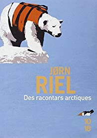 Des racontars arctiques par Jorn Riel