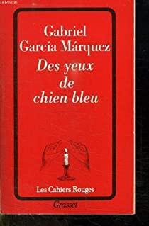Des yeux de chien bleu par Gabriel Garcia Marquez
