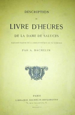 Description du livre d'heures de la dame de Saluces par Antoine Bachelin-Deflorenne