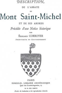 Description de L'Abbaye du Mont Saint-Michel et de ses abords par douard Corroyer