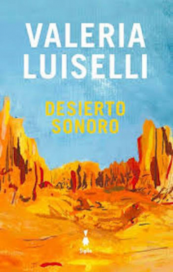 Desierto sonoro par Valeria Luiselli