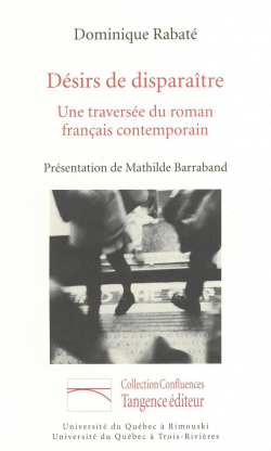 Dsirs de disparatre: Une traverse du roman franais contemporain par Dominique Rabat