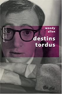 Destins tordus par Woody Allen