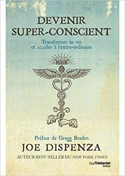 Devenir Super Conscient par Joe Dispenza