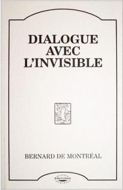 Dialogue avec l'invisible par Bernard de Montréal