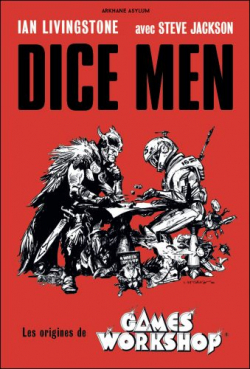 Dice Men, Les origines de Games Workshop par Ian Livingstone