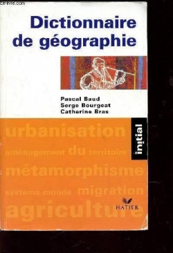 Dictionaire de gographie par Pascal Baud