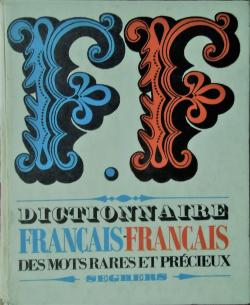Dictionnaire Franais-Franais des mots rares et prcieux par Editions Seghers