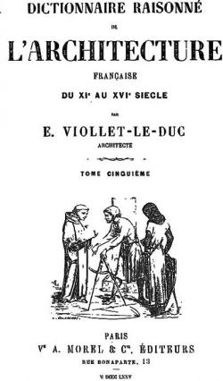 Dictionnaire Raisonn de l'Architecture Franaise du XIe au XVIe Sicle, Vol. 10 par Eugne Viollet-le-Duc