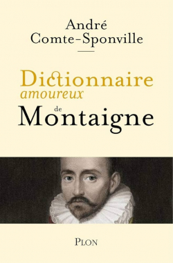Dictionnaire amoureux de Montaigne par Andr Comte-Sponville