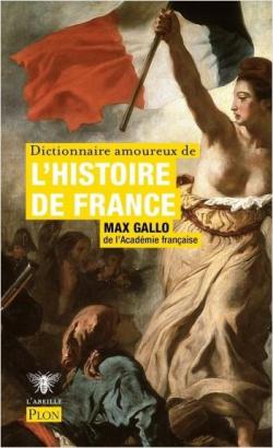 Dictionnaire amoureux de l'Histoire de France par Max Gallo