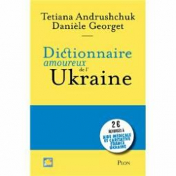 Dictionnaire amoureux de l'Ukraine par Danile Georget
