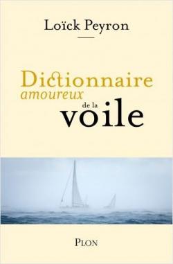 Dictionnaire amoureux de la voile par Lock Peyron