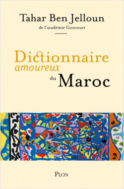 Dictionnaire amoureux du Maroc par Tahar Ben Jelloun