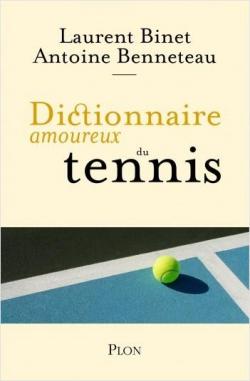 Dictionnaire amoureux du tennis par Binet