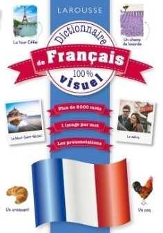 Dictionnaire 100 % visuel : Franais par  Larousse