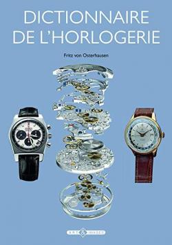 Dictionnaire de l horlogerie par Fritz von Osterhausen