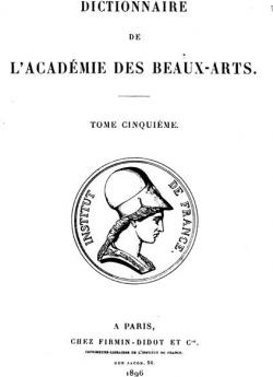 Dictionnaire de l'acadmie des beaux-arts, tome 5 par Acadmie des Beaux-Arts