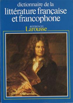 Dictionnaire de la Littratures Franaise et Francophone, Tome 1 par Jacques Demougin