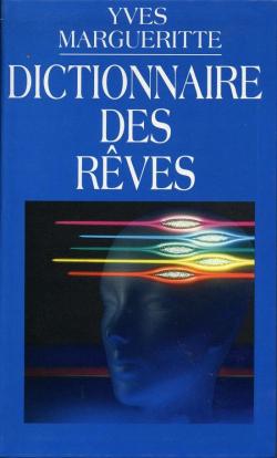 Dictionnaire des Reves par Yves Margueritte