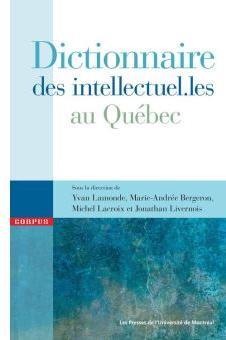 Dictionnaire des intellectuel.les au Qubec par Yvan Lamonde