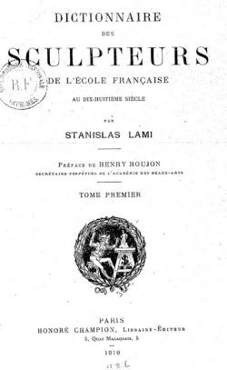 Dictionnaire des Sculpteurs de l'cole Franaise au XVIII sicle. Tome 1 par Stanislas Lami