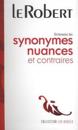 Dictionnaire des synonymes et nuances par Dictionnaires Le Robert