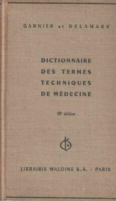 Dictionnaire des termes techniques de mdecine par Marcel Garnier