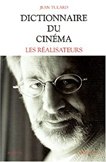 Dictionnaire du cinéma, tome 1 : Les réalisateurs par Jean Tulard