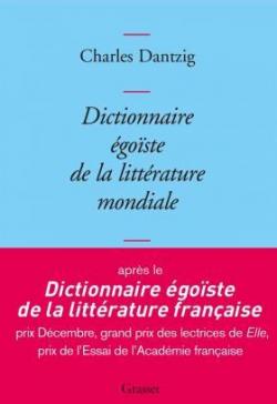 Dictionnaire goste de la littrature mondiale par Charles Dantzig