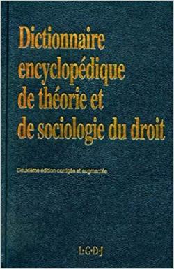 Dictionnaire encyclopdique de thorie et de sociologie du droit par Andr Jean Arnaud