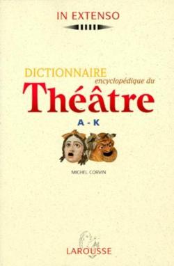 Dictionnaire encyclopdique du thtre, tome 1 par Michel Corvin