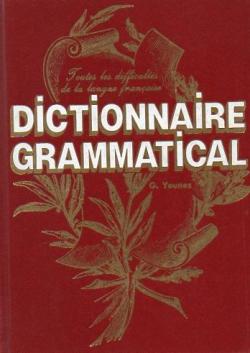 Dictionnaire grammatical de A  Z toutes les difficults de la langue franaise par Georges Youns