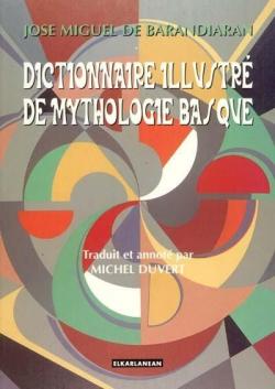 Dictionnaire illustr de mythologie basque par Jos Miguel de Barandiarn