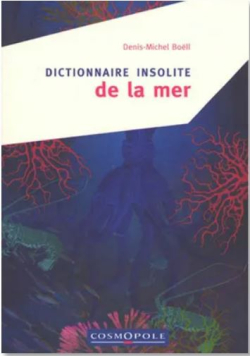 Dictionnaire insolite de la mer par Denis-Michel Boll