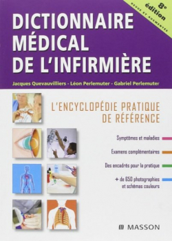 Dictionnaire mdical de l'infirmire : Encyclopdie pratique par Jacques Quevauvilliers